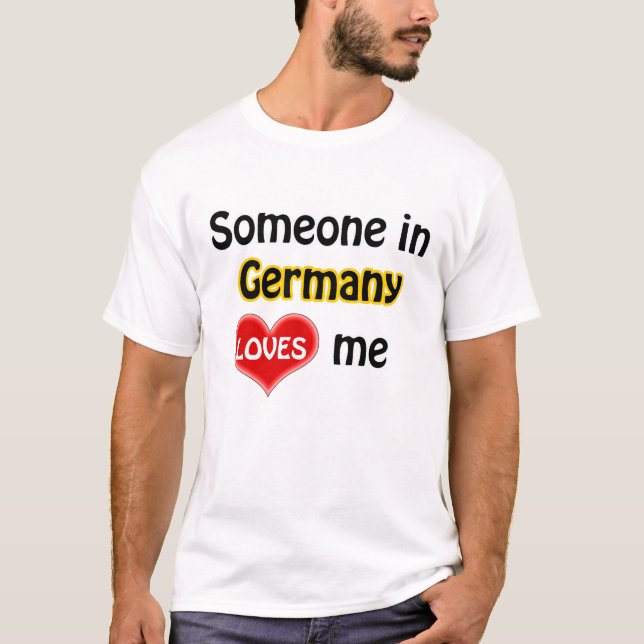 Someone in Germany loves me T Shirt (Framsida)