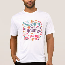 Someone in Indiana Loves Me Boho Hippie Design T Shirt