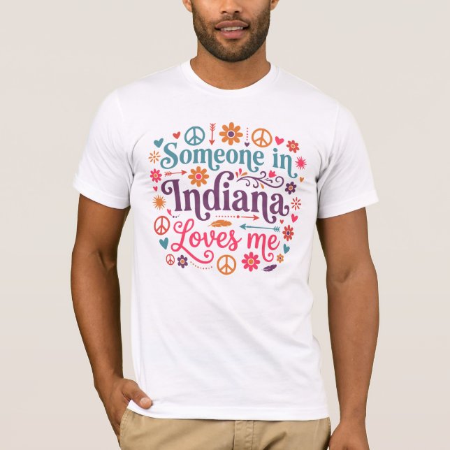 Someone in Indiana Loves Me Boho Hippie Design T Shirt (Framsida)