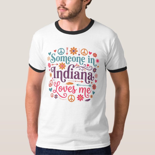 Someone in Indiana Loves Me Boho Hippie Design T Shirt (Framsida)