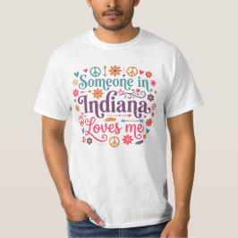 Someone in Indiana Loves Me Boho Hippie Design T Shirt