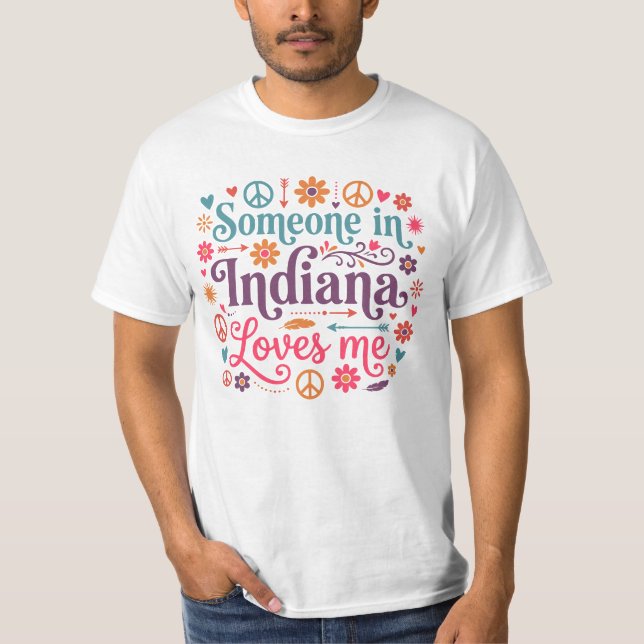 Someone in Indiana Loves Me Boho Hippie Design T Shirt (Framsida)