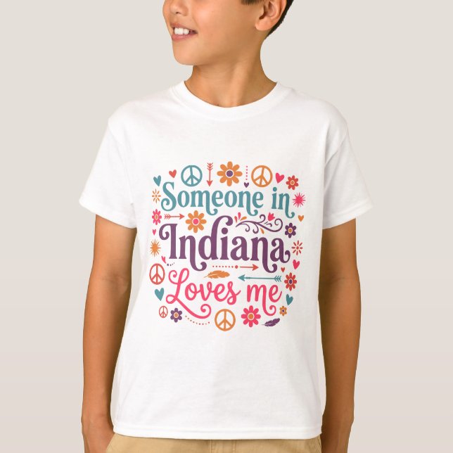 Someone in Indiana Loves Me Boho Hippie Design T Shirt (Framsida)