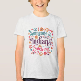 Someone in Indiana Loves Me Boho Hippie Design T Shirt