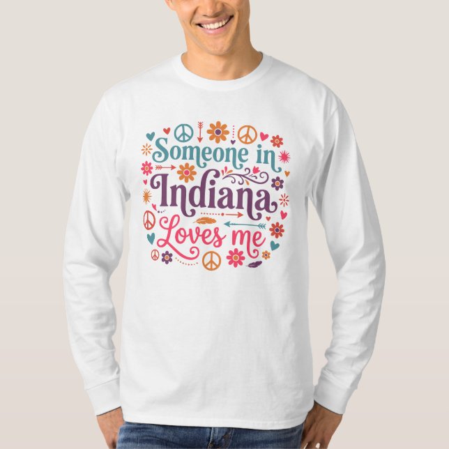 Someone in Indiana Loves Me Boho Hippie Design T Shirt (Framsida)