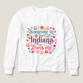 Someone in Indiana Loves Me Boho Hippie Design T Shirt