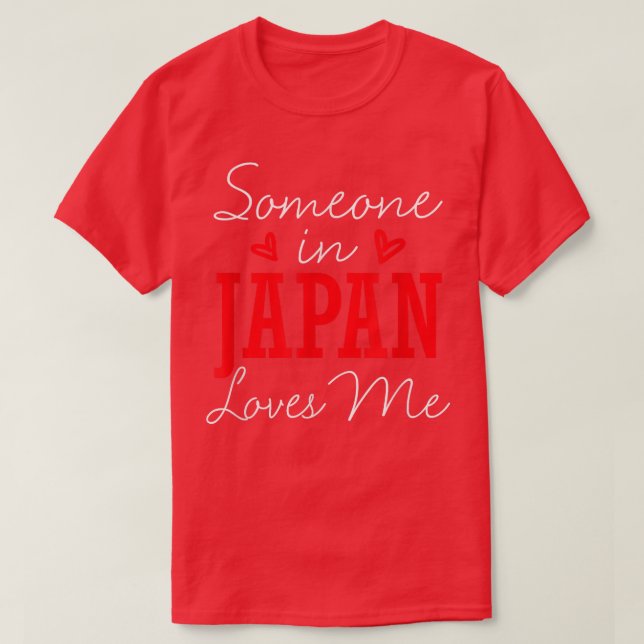 Someone In Japan Loves Me Relationship Japanese Co T Shirt (Design framsida)