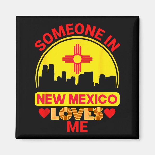 Someone In New Mexico Loves Me Love New Mexico  Magnet (Framsidan)
