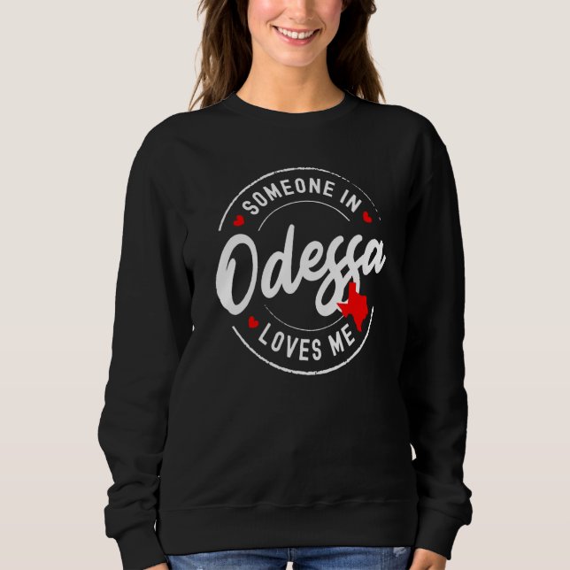 Someone in Odessa, Texas Loves Me T Shirt (Framsida)