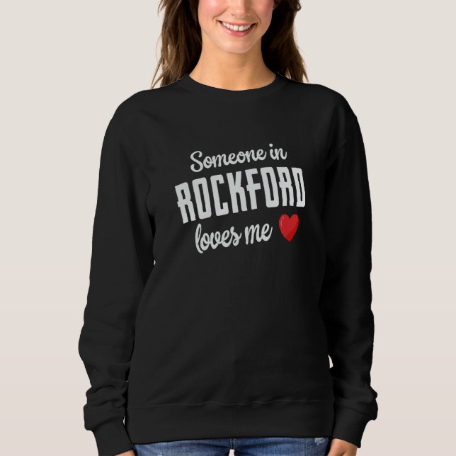 Someone In Rockford Loves Me T Shirt (Framsida)