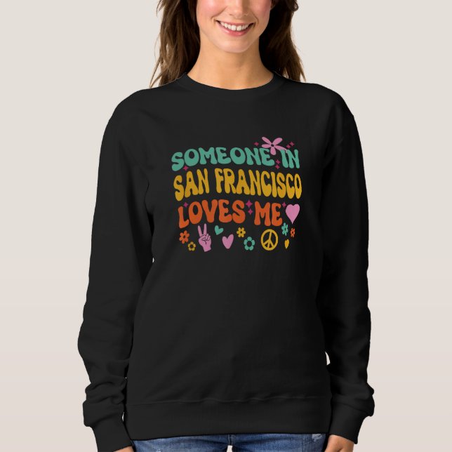 Someone In San Francisco Loves Me T Shirt (Framsida)