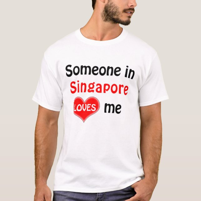 Someone in Singapore loves me T-shirt (Framsida)