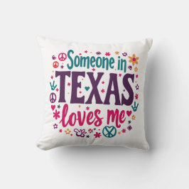 Someone in Texas Love Me - Retro Texas Hippie Art Kudde