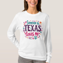 Someone in Texas Love Me - Retro Texas Hippie Art T Shirt