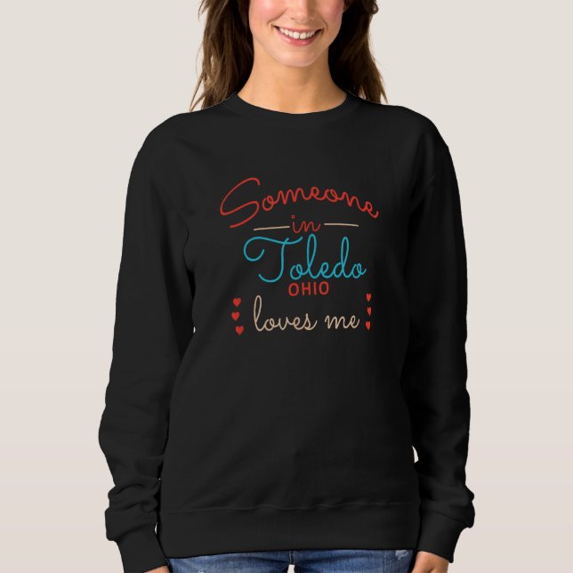 Someone in Toledo Ohio Loves Me T Shirt (Framsida)