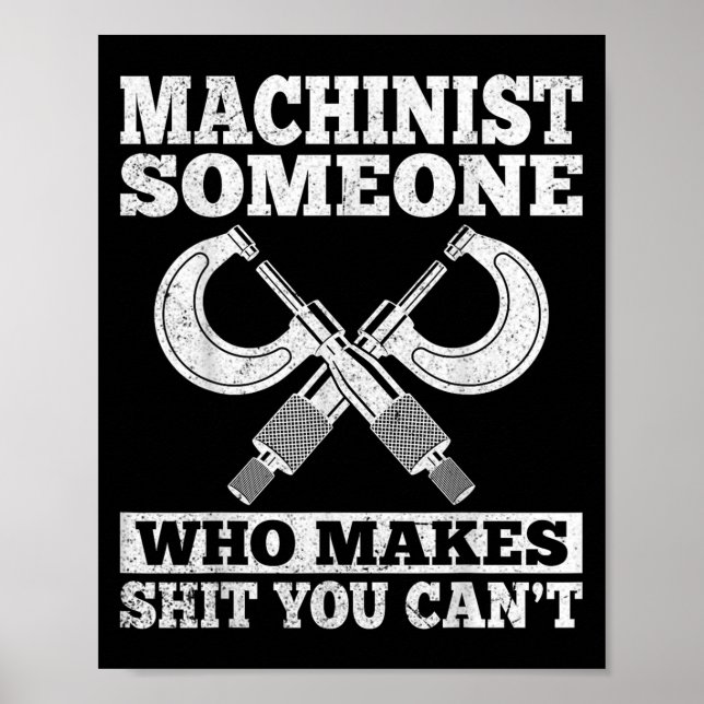 Someone Who Makes You Can't - Funny Cnc Machinist  Poster (Framsidan)