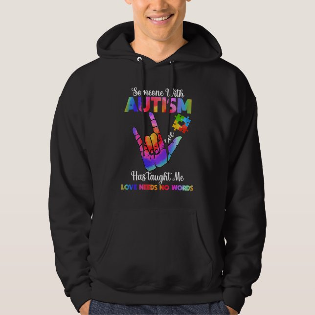 Someone With Autism Has Taught Me Love Has No Word Hoodie (Framsida)