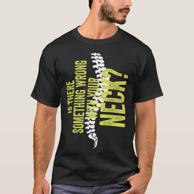 Something With Your Neck Cool Chiropractic  Chiro  T Shirt (Framsida)