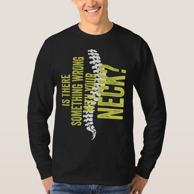 Something With Your Neck Cool Chiropractic  Chiro  T Shirt (Framsida)