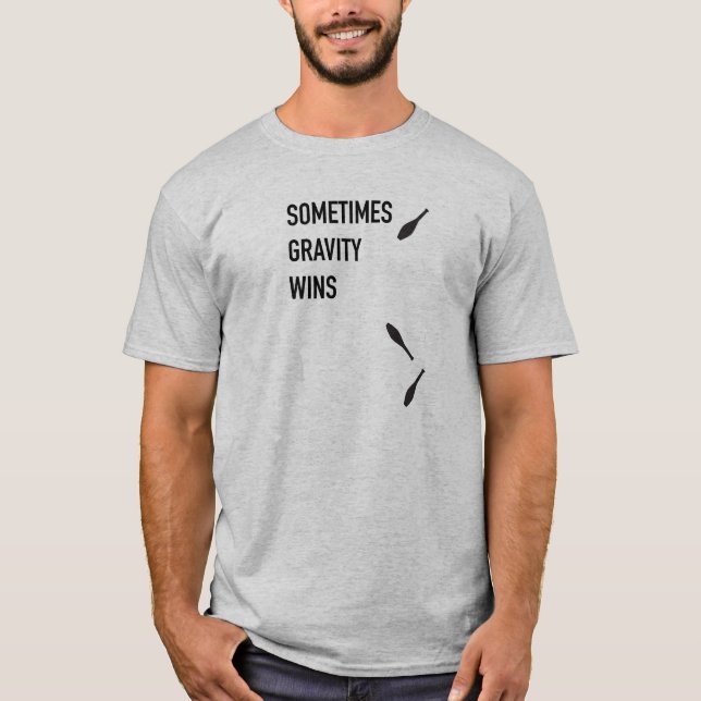 Sometime segrar gravitation skjortan tee (Framsida)