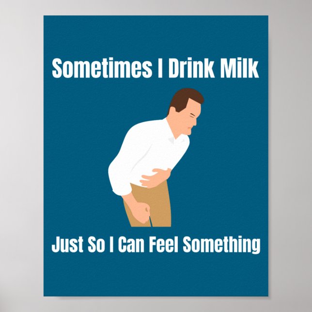 Sometimes I Drink Milk Lactose Intolerant Ironic  Poster (Framsidan)