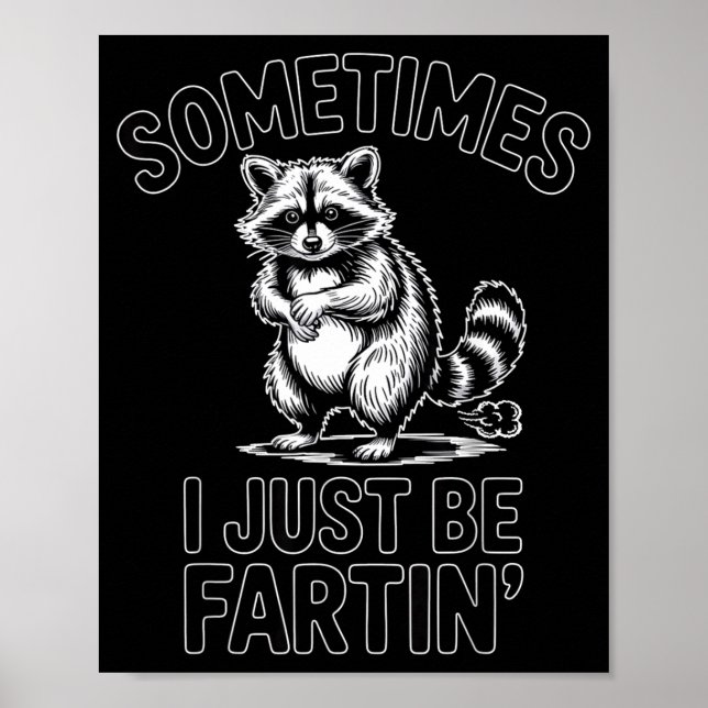 Sometimes i just be fartin farting raccoon funny  poster (Framsidan)