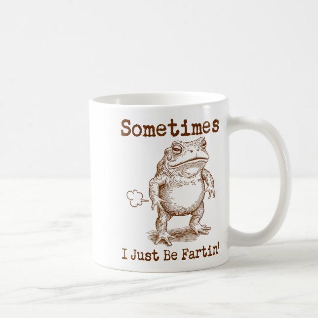 Sometimes I Just Be Fartin’ Frog Funny Rude Silly  Kaffemugg (Höger)