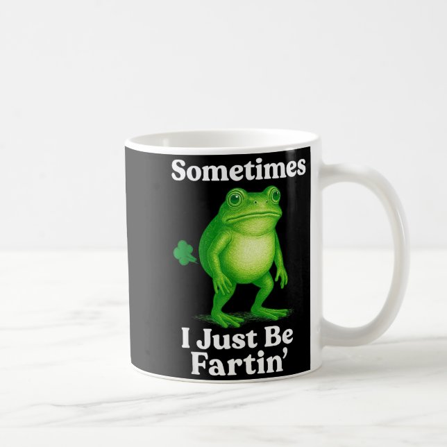 Sometimes I Just Be Fartin' Frog Funny Sarcastic S Kaffemugg (Höger)