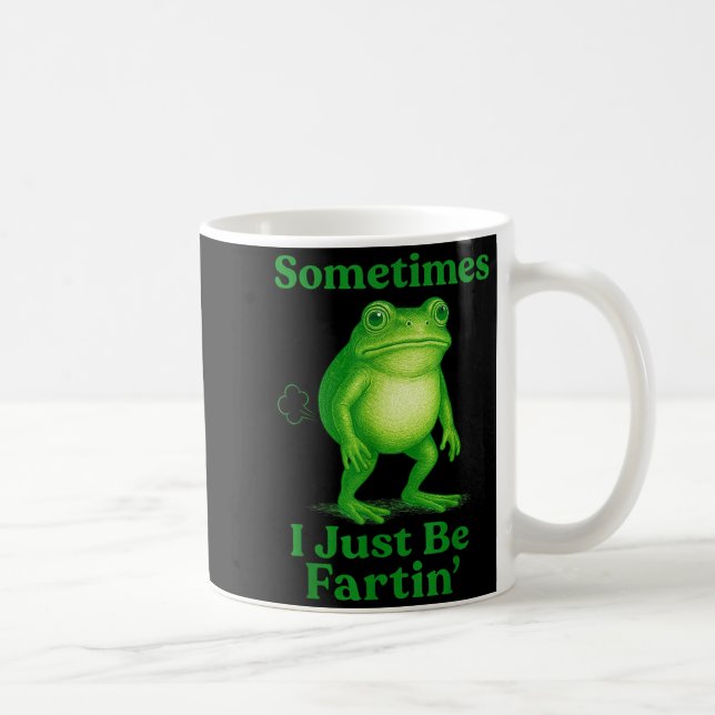Sometimes I Just Be Fartin' Frog Funny Sarcastic S Kaffemugg (Höger)