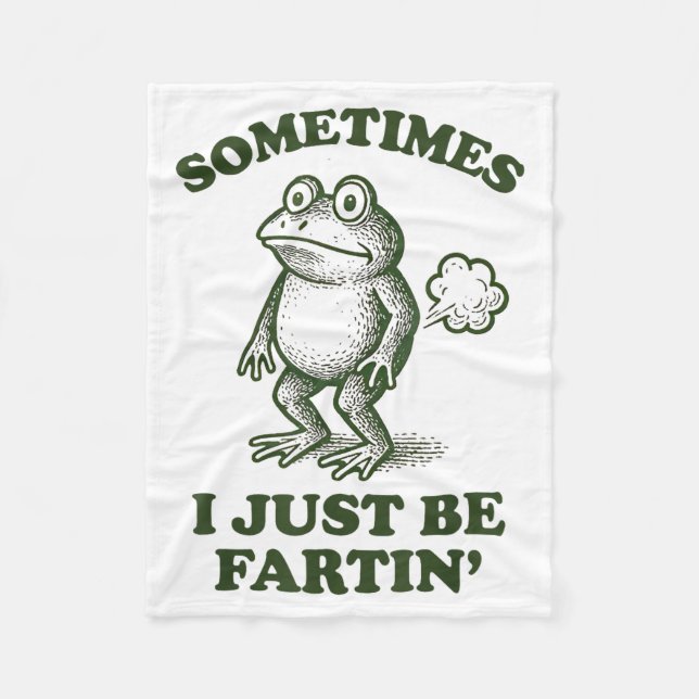 Sometimes I Just Be Fartin' Frog Humor Funny Fart  Fleecefilt (Framsidan)