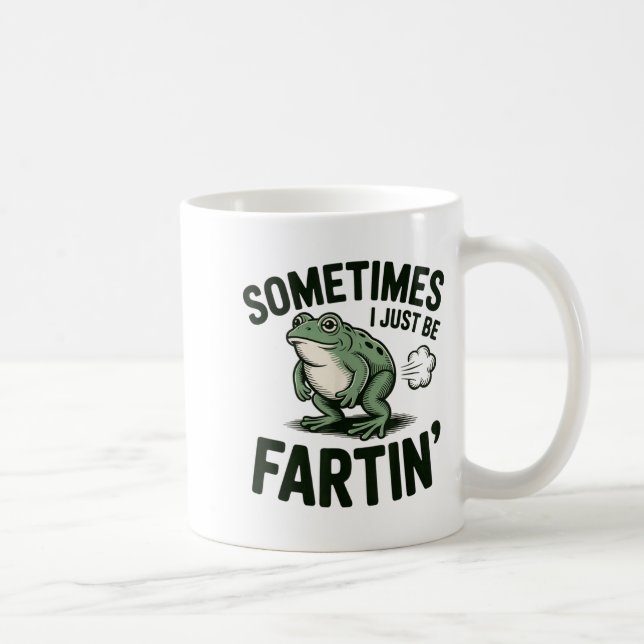 Sometimes I Just Be Fartin' Frog Humor Funny Fart  Kaffemugg (Höger)