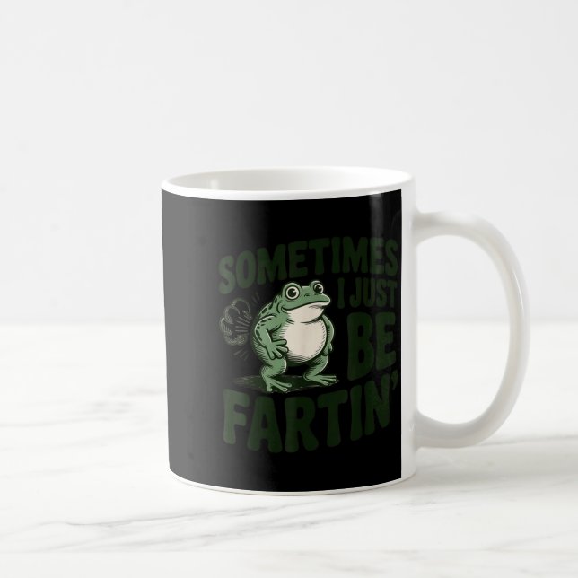 Sometimes I Just Be Fartin' Frog Humor Funny Fart  Kaffemugg (Höger)
