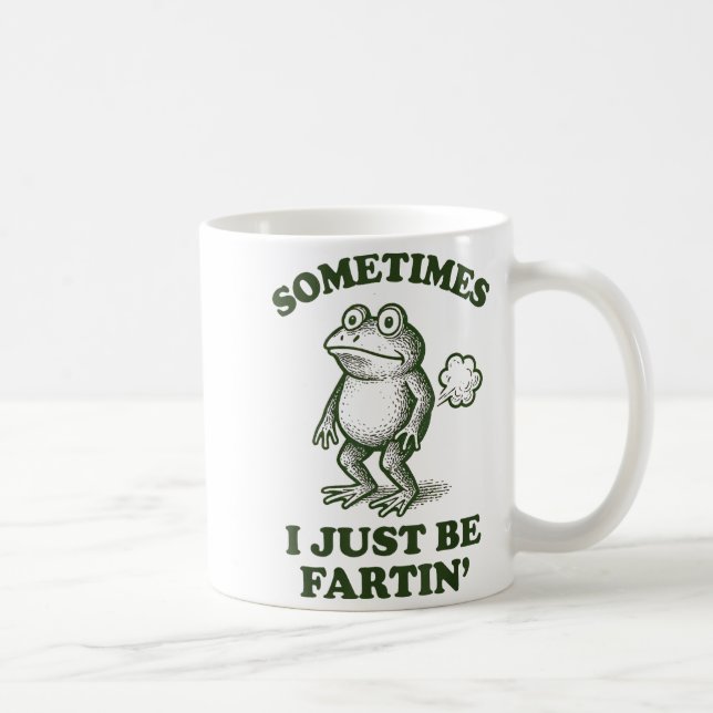 Sometimes I Just Be Fartin' Frog Humor Funny Fart  Kaffemugg (Höger)
