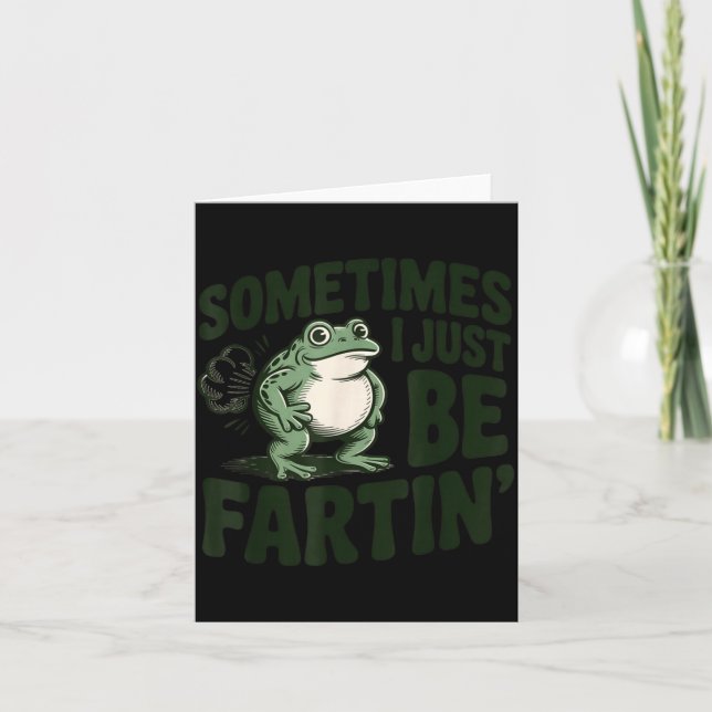 Sometimes I Just Be Fartin' Frog Humor Funny Fart  Kort (Framsida)