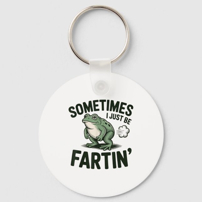Sometimes I Just Be Fartin' Frog Humor Funny Fart  Nyckelring (Framsida)