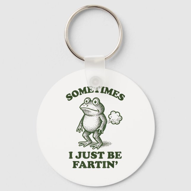Sometimes I Just Be Fartin' Frog Humor Funny Fart  Nyckelring (Framsida)