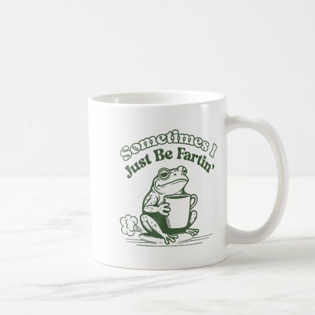 Sometimes I Just Be Fartin' Frog Humor Men Woman  Kaffemugg (Höger)