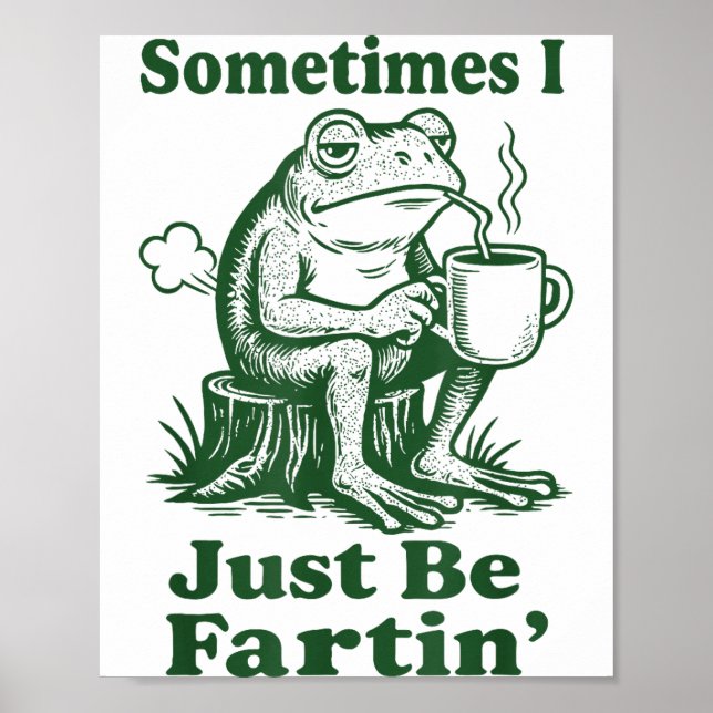 Sometimes I Just Be Fartin' Frog  Poster (Framsidan)