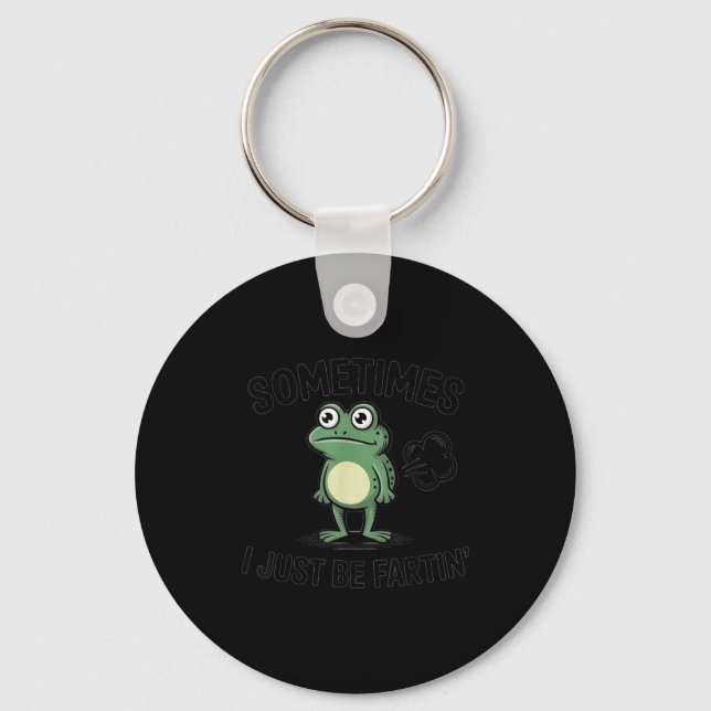 Sometimes I Just Be Fartin' Funny Frog Design  Nyckelring (Framsida)