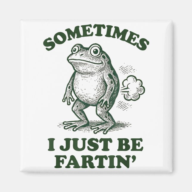 Sometimes I Just Be Fartin' Funny Frog  Magnet (Framsidan)