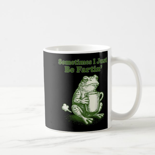 Sometimes I Just Be Fartin' Funny Frog Meme Humor  Kaffemugg (Höger)