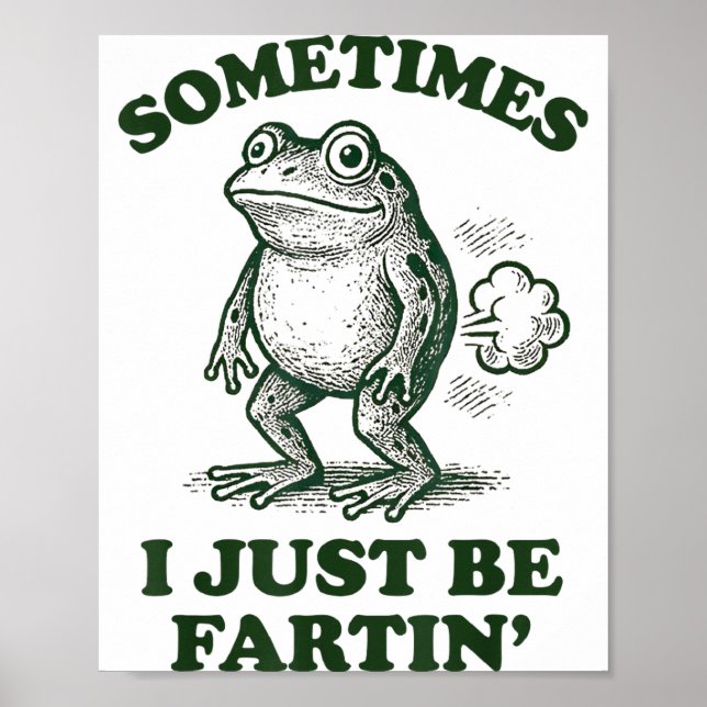 Sometimes I Just Be Fartin' Funny Frog  Poster (Framsidan)