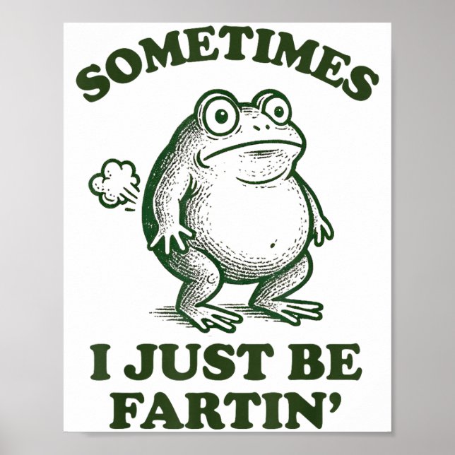 Sometimes I Just Be Fartin' Funny Frog  Poster (Framsidan)