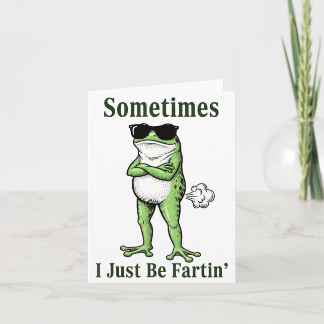 Sometimes I Just Be Fartin Funny Frog Sarcastic Hu Kort (Framsida)