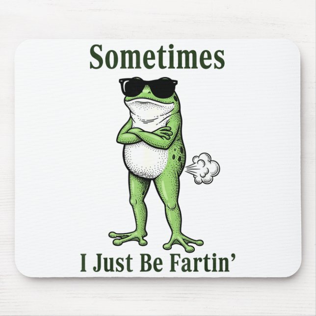 Sometimes I Just Be Fartin Funny Frog Sarcastic Hu Musmatta (Framsidan)