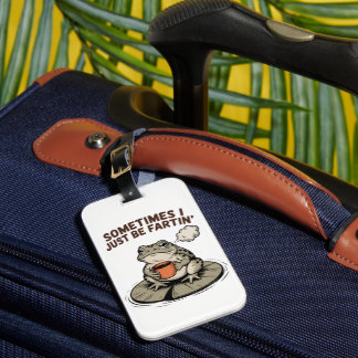 Sometimes I Just Be Fartin' Funny Frog Unhinged Bagagebricka