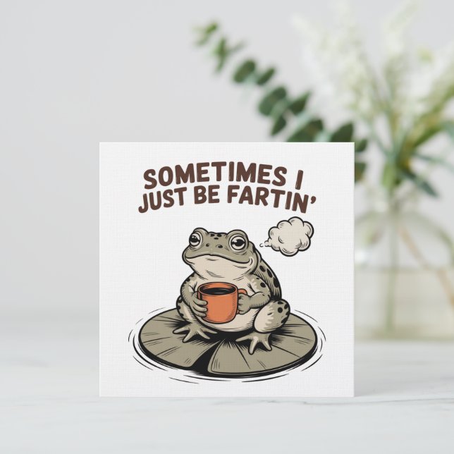 Sometimes I Just Be Fartin' Funny Frog Unhinged  Inbjudningar (Stående Fram)