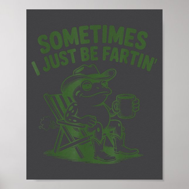 Sometimes I Just Be Fartin Lazy Cowboy Frog Funny  Poster (Framsidan)