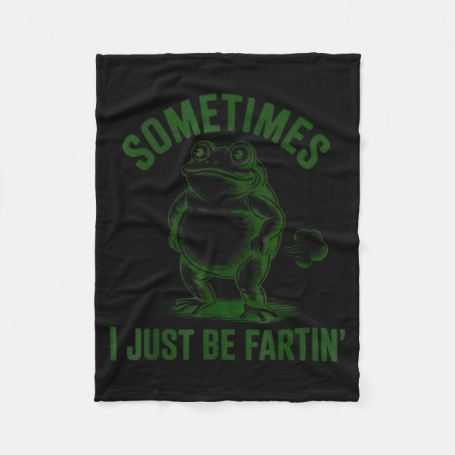 Sometimes I Just Be Farting Frog Humor Funny Fart  Fleecefilt (Framsidan)