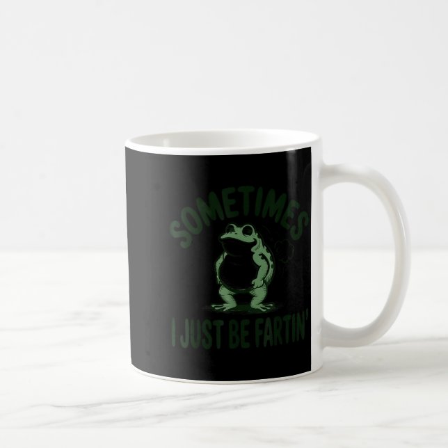 Sometimes I Just Be Farting Frog Humor Funny Fart  Kaffemugg (Höger)